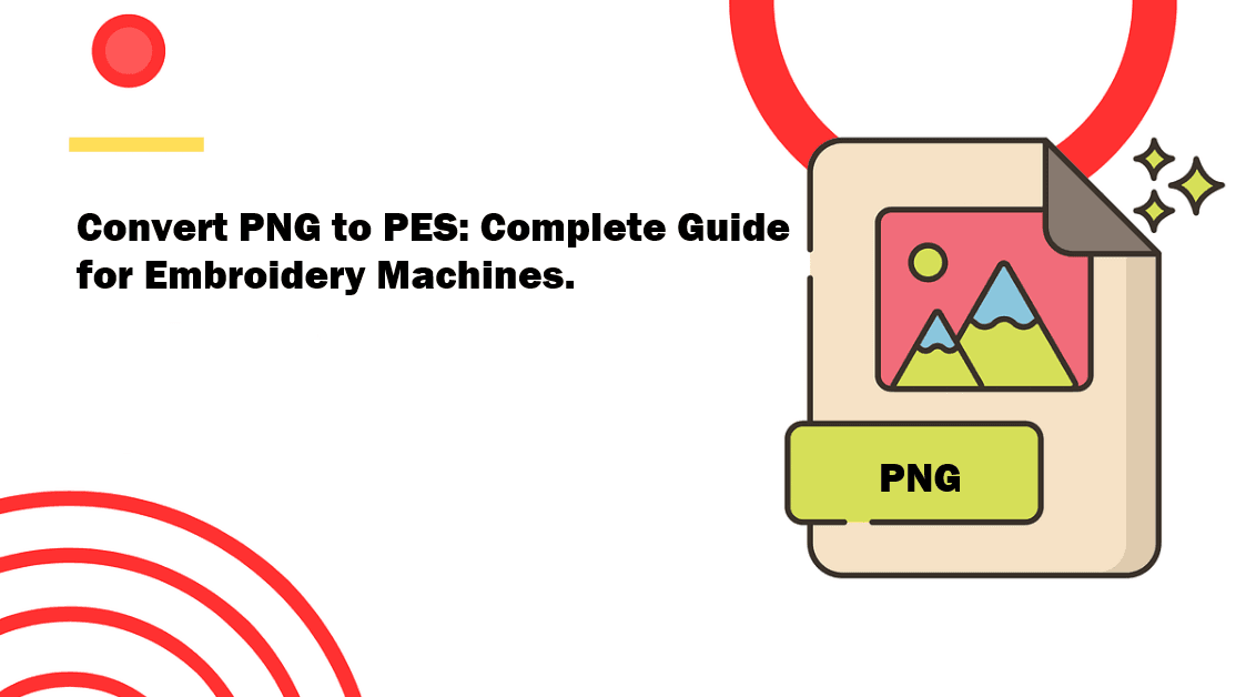 Convert PNG to PES: Complete Guide for Embroidery Machines